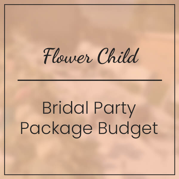 flower child bridal party package budget
